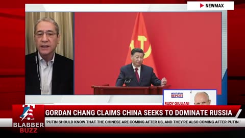 Gordan Chang Claims China Seeks To Dominate Russia