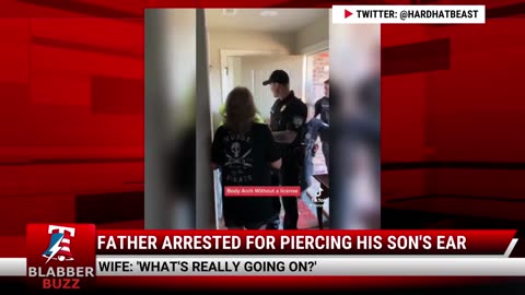 Father Arrested For Piercing His Son's Ear