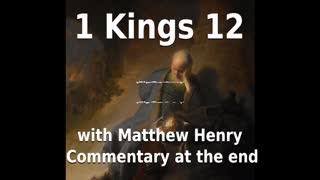 📖🕯 Holy Bible - 1 Kings 12 with Matthew Henry Commentary at the end.