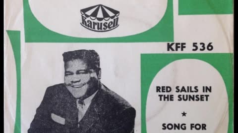 Fats Domino --- Red Sails In The Sunset