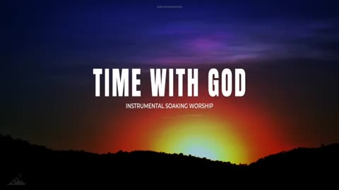 TIME WITH GOD // INSTRUMENTAL SOAKING WORSHIP // SOAKING WORSHIP MUSIC