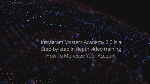 Instagram Masters Academy 2.0 is a Step-by-step in depth video training How To Monetize Your Account