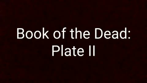 Book of the Dead: Plate II