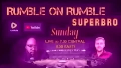 RUMBLE on RUMBLE #11 SUPERBRO SUNDAY!