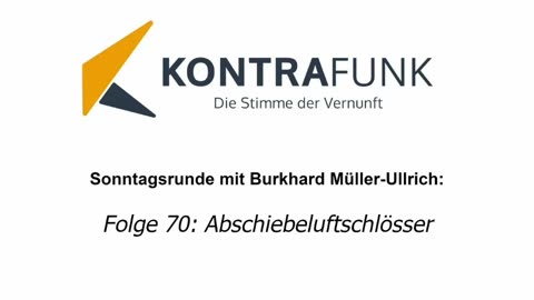 Die Sonntagsrunde mit Burkhard Müller-Ullrich - Folge 70: Abschiebeluftschlösser