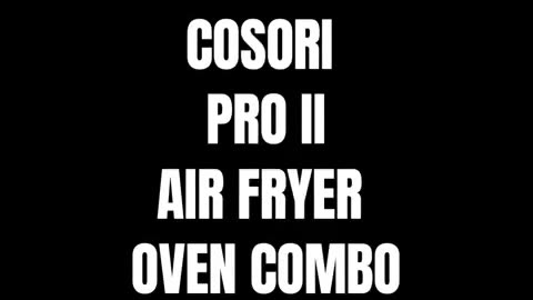 COSORI Pro II Air Fryer Oven Combo
