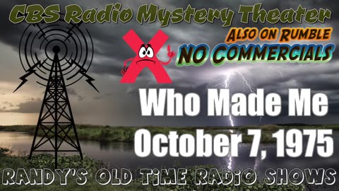 75-10-07 CBS Radio Mystery Theater Who Made Me