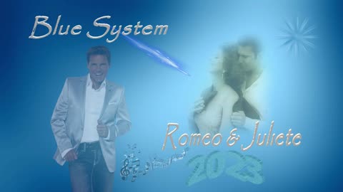 Blue System - Romeo & Juliete 2023 remix