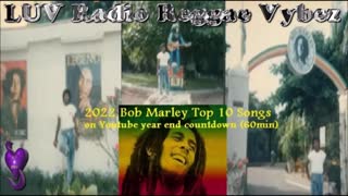 2022 Bob Marley Top 10 Songs on YouTube year end countdown (60 min)