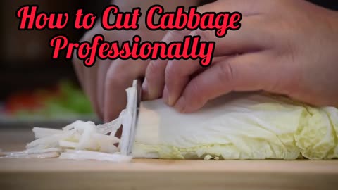 How to Cut Cabbage Professionally