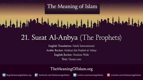 Quran: 21. Surah Al-Anbya (The Prophets): Arabic and English translation