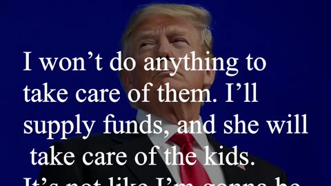 Donald Trump Quote - I won’t do anything to take care of them...