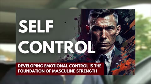 SELF CONTROL: The foundation of masculine strength, discipline & confidence