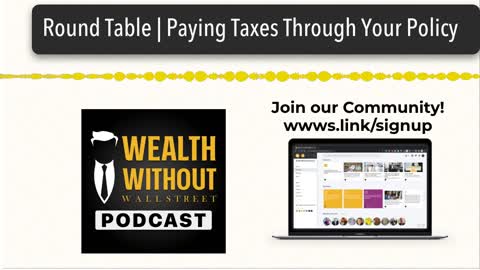 Round Table | Paying Taxes Through Your Policy