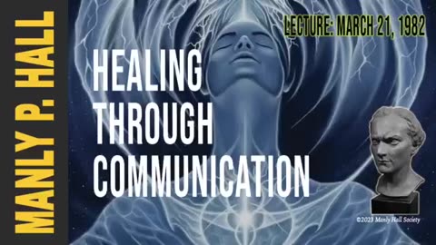 Manly P. Hall Healing Through Communication