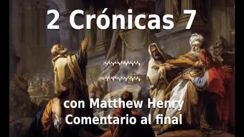 📖🕯 Santa Biblia - 2 Crónicas 7 con Matthew Henry Comentario al final.