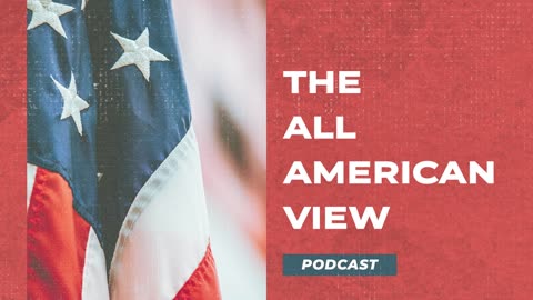 The All American View // Video Podcast #28 // Innocent Until Proven Guilty