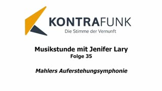Musikstunde - Folge 35 mit Jenifer Lary: "Mahlers Auferstehungssymphonie"