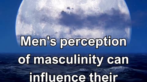 Men's perception of masculinity can influence their behavior and self-expression.