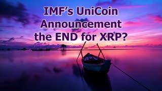 IMF's Unicoin Announcement the End for XRP?