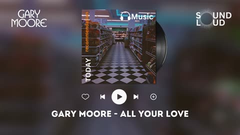 Gary Moore - All Your Love