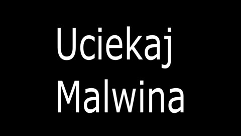 Uciekaj malwina