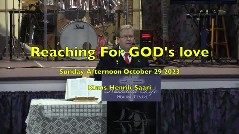 Reaching for GOD's Love Sunday October 29 2023 - K H Saari