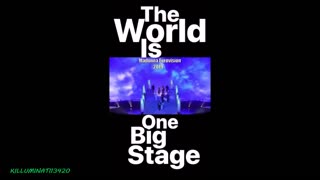 The World Is One Big Stage