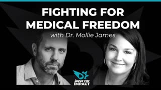 Fighting For Medical Freedom with Dr. Mollie James