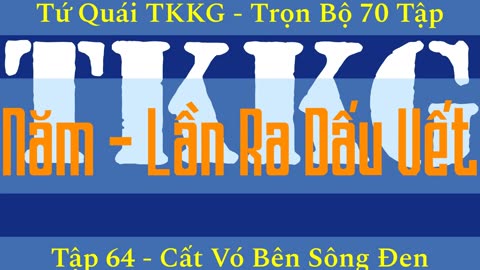 Tứ Quái TKKG ♦ Trọn Bộ 70 Tập ♦ Tập 64 - Cất Vó Bên Sông Đen ♦ Sách Nói ♦ Minh Nguyệt Đọc