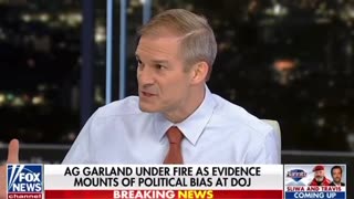 Jim Jordan: AG Garland Under Fire as Evidence Mounts of Political Bias at DOJ