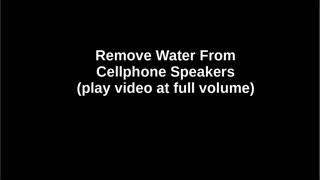 Remove Water From Cellphone Speakers