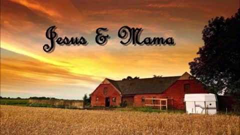Jesus & Mama