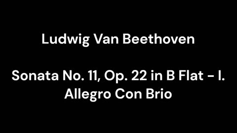 Sonata No. 11, Op. 22 in B Flat - I. Allegro Con Brio