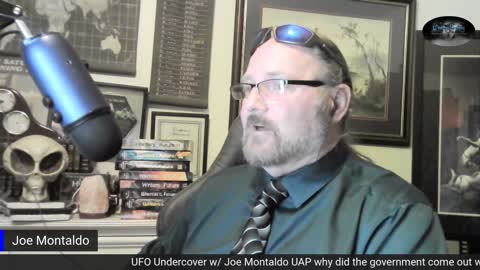 UFO Undercover w_ Joe Montaldo UAP why did the government come out with this are any of these alien