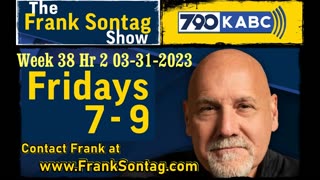 The Frank Sontag Radio Show - Week 38 Hour 2 03-31-2023