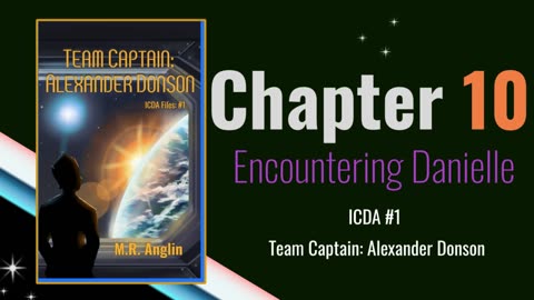 Team Captain Alexander Donson | Chapter 10 | Encountering Danielle | ICDA Book #1