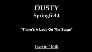 Dusty Springfield - There’s A Lady On The Stage (Live in 1985)