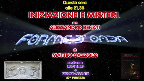 Forme d' Onda-A. Benati M. Gazzolo-Iniziazione e Misteri-27^ puntata-11/05/2023-10^Stagione