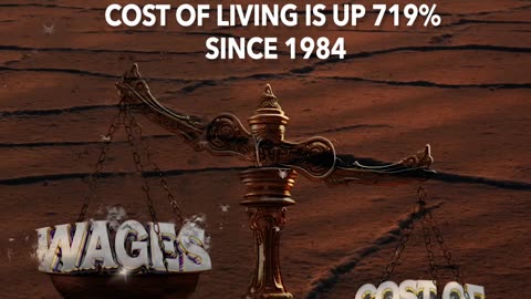 WAGES ARE UP / But The Cost Of Living is Up Almost Twice as Much.