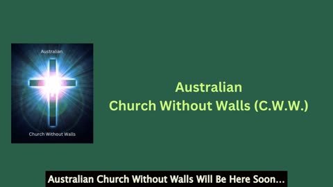 Australian Church Without Walls Intro