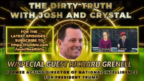 The Dirty Truth #6 With Special Guest Ric Grenell