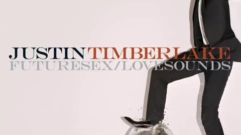 Justin Timberlake - FutureSex/LoveSounds Explicit Version [Full Album]