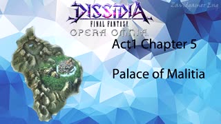 DFFOO Cutscenes Act 1 Chapter 5 Palace of Malitia (No gameplay)