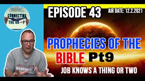 Episode 43 - Prophecies of the Bible Pt. 9 - Job Knows a Thing or Two