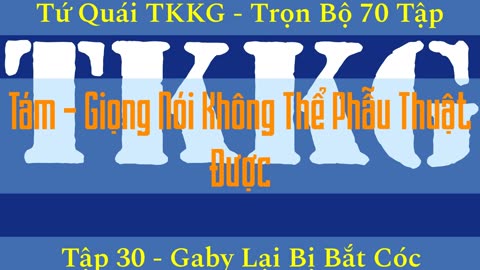 Tứ Quái TKKG ♦ Trọn Bộ 70 Tập ♦ Tập 30 - Gaby Lại Bị Bắt Cóc ♦ Sách Nói ♦ Minh Nguyệt Đọc