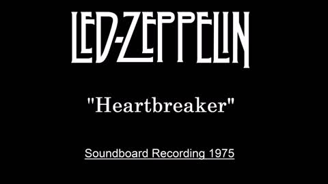 Led Zeppelin - Heartbreaker (Live in London 1975) Soundboard Recording