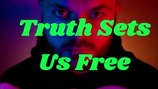 Truth Sets Us Free