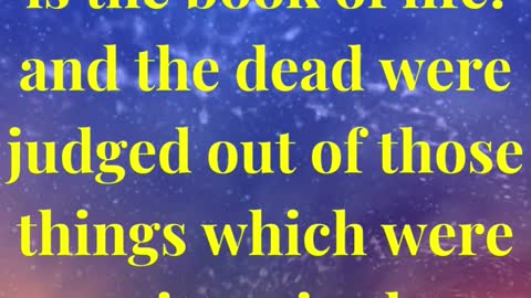 and another book was opened, which is the book of life: and the dead were judged