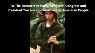 Democratic Party, Senators, Congress and President You are a Coward To The America